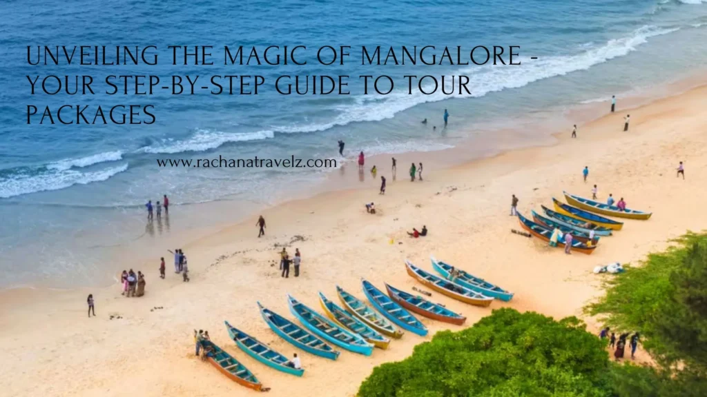 Unveiling the Magic of Mangalore - Your Step-by-Step Guide to tour Packages