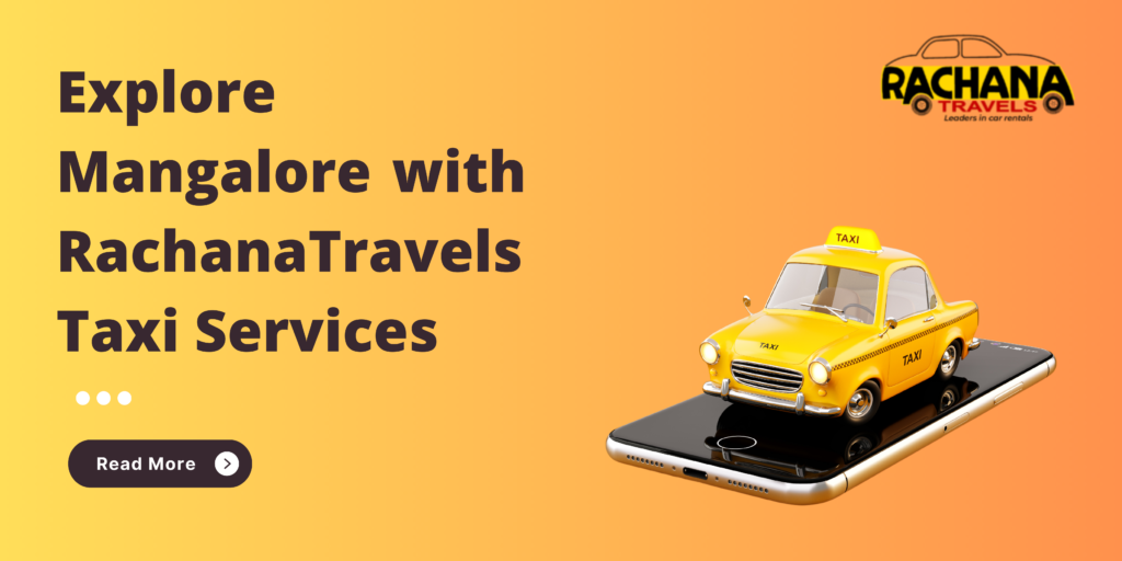 Explore Mangalore with RachanaTravels Taxi Services